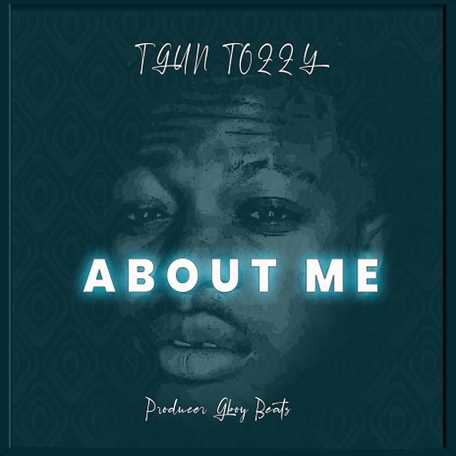 Tgun Tozzy - About Me Mp3 Download